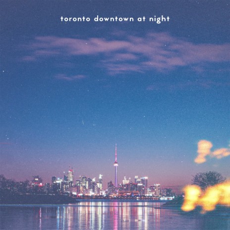 Welcome to Toronto Night | Boomplay Music