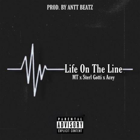 Life On The Line ft. Sterl Gotti & Acey