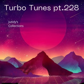 Turbo Tunes pt.228