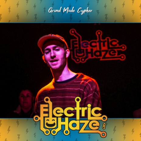 Grind Mode Cypher Electric Haze 8 ft. DJ Chizzle Beatz, Kyle Knight, Lo-ki, Prophecy & Robscure | Boomplay Music