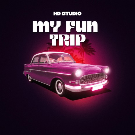 My Fun Trip | Boomplay Music