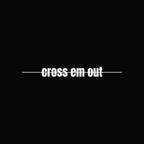 cross em out | Boomplay Music