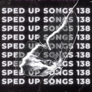Sped Up Songs 138