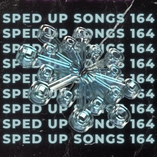 Sped Up Songs 164