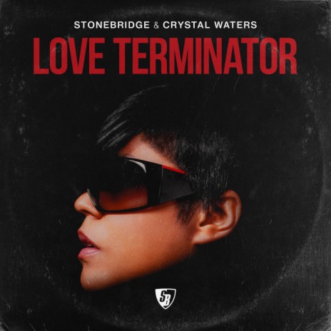 Love Terminator (Stonebridge & Lil' Joey VIP Mix) ft. Crystal Waters | Boomplay Music