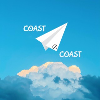 COAST 2 COAST lyrics | Boomplay Music