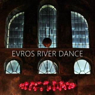 Evros River Dance