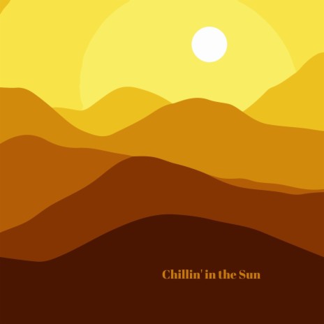 Chillin' in the Sun | Boomplay Music