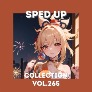 Sped Up Collection Vol.265 (Sped Up)