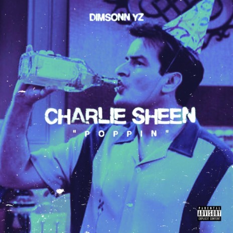 CHARLIE SHEEN (Poppin') | Boomplay Music