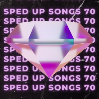 Sped Up Songs 70