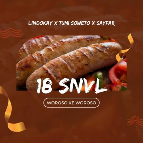 18 SNVL ft. Tumi Soweto & SayFar