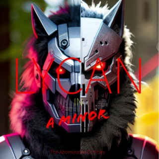 LYCAN in A Minor