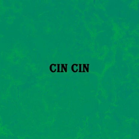 cin-cin
