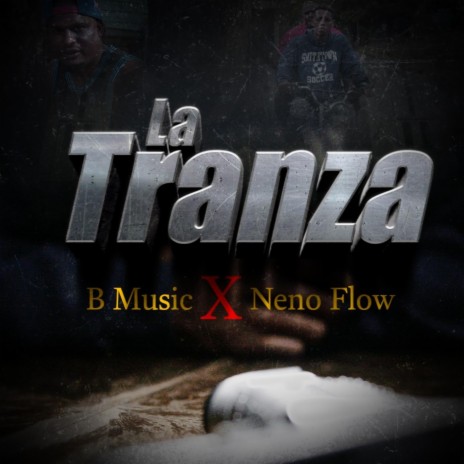 La Tranza ft. B Music | Boomplay Music