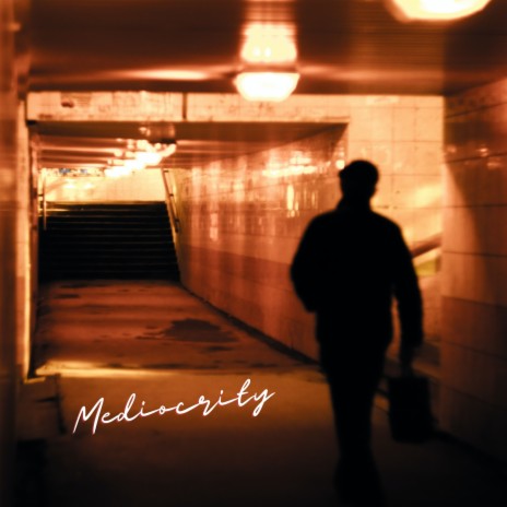 Mediocrity | Boomplay Music