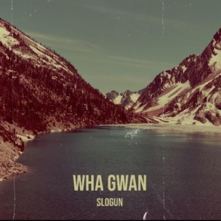 Wha gwan lyrics | Boomplay Music