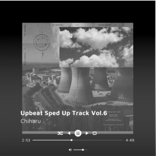 Upbeat Sped Up Track Vol.6 (Sped Up)