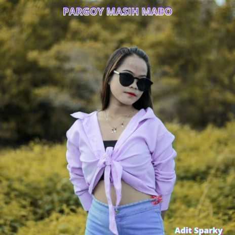 Pargoy Masih Mabo | Boomplay Music