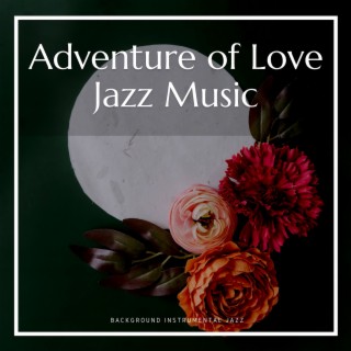 Adventure of Love: Jazz Music