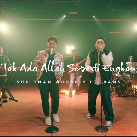 Tak Ada Allah Seperti Engkau ft. Bams | Boomplay Music