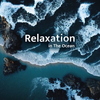Relaxation in The Ocean: Calming Music with Ocean Waves for Stress Reduction, Guided Meditation, Intense Enjoy of Resting