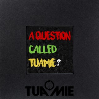 A question called Tuamie