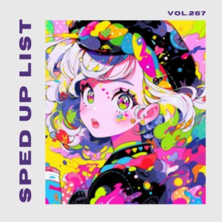 Sped Up List Vol.267 (sped up)