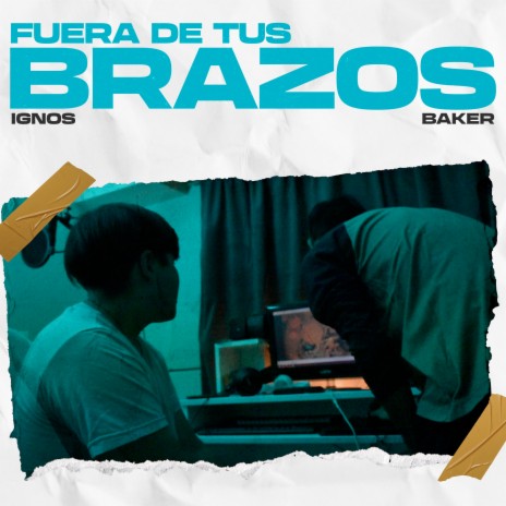 Fuera de tus brazos ft. Baker