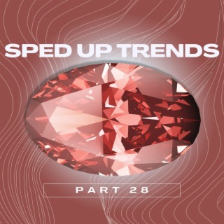 Sped Up Trends Part 28 (Sped Up)