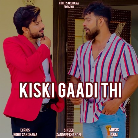 Kiski Gaadi Thi ft. Addi Nagar & Sandeep Chandel | Boomplay Music