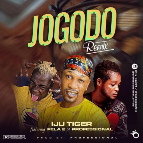 Jogodo (Remix) ft. Fela 2 & Professional | Boomplay Music
