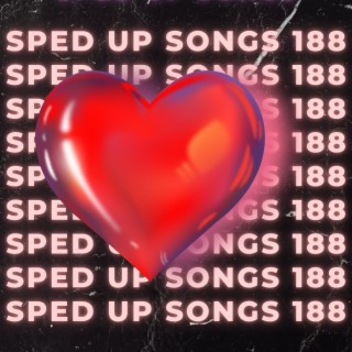 Sped Up Songs 188