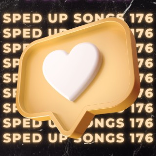 Sped Up Songs 176