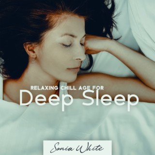 Relaxing Chill Age for Deep Sleep