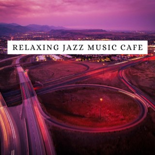 Relaxing Jazz Music Cafe