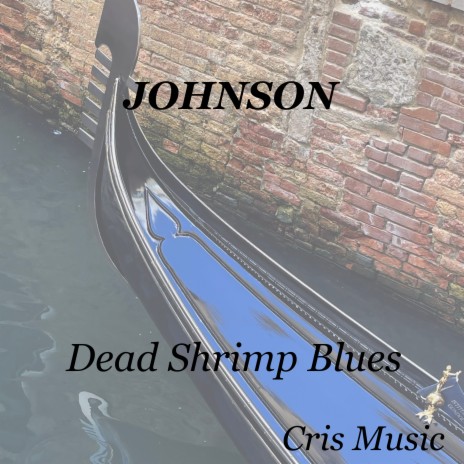 Johnson: Dead Shrimp Blues | Boomplay Music