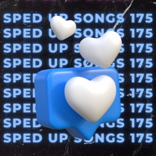 Sped Up Songs 175