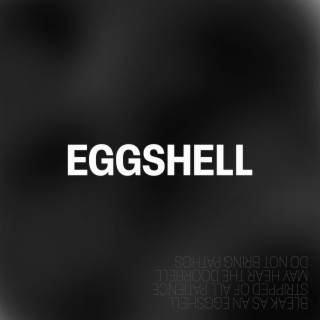 Eggshell lyrics | Boomplay Music