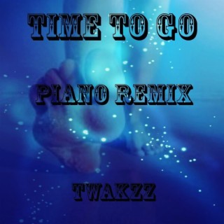 TIME TO GO (PIANO REMIIX)