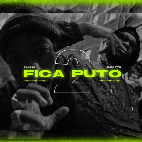 Fica Puto 2 ft. Enzo From the Block | Boomplay Music