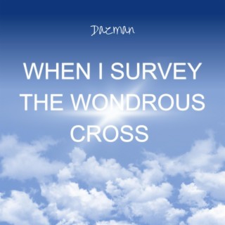 When I Survey the Wondrous Cross