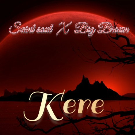 Kere ft. Big Brown | Boomplay Music