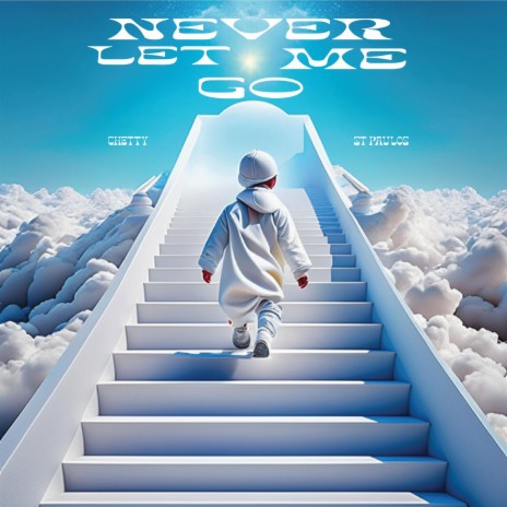 Never Let Me Go ft. St. Paulos | Boomplay Music