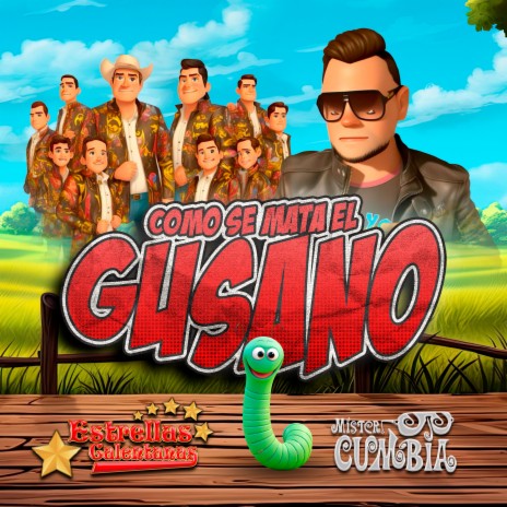 Como se Mata el Gusano ft. Mister Cumbia | Boomplay Music