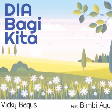 Dia Bagi Kita ft. Bimbi Ayu | Boomplay Music