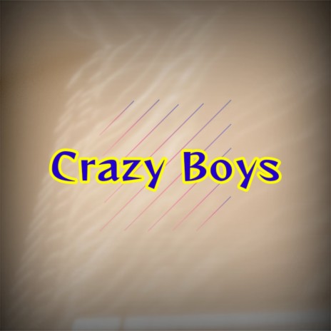 Crazy Boys | Boomplay Music