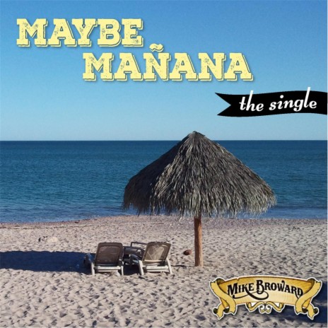 Maybe Mañana | Boomplay Music