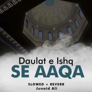 Daulat e Ishq Se Aaqa Lofi