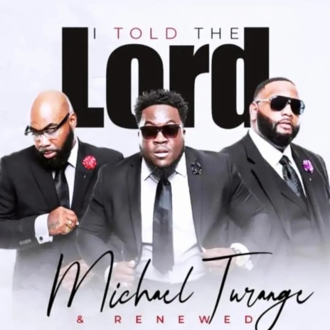 I Told The Lord ft. Renewed | Boomplay Music